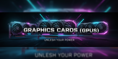 Graphics Cards (GPUs)